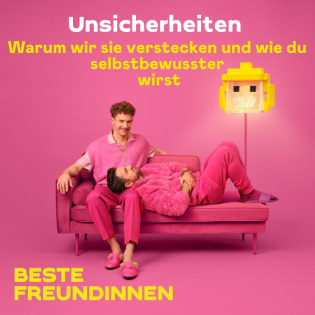 Unsicherheiten - Warum wir sie verstecken – und wie du selbstbewusster wirst