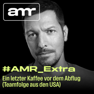 #AMR_Extra: Ein letzter Kaffee vor dem Abflug (Teamfolge aus den USA)