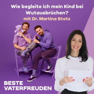 Wie begleite ich mein Kind bei Wutausbrüchen? – mit Dr. Martina Stotz