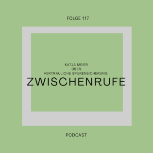 #117: Katja Meier über vertrauliche Spurensicherung