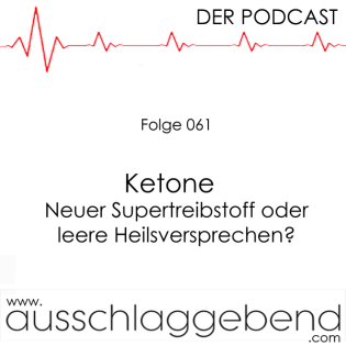 Folge 061 - Ketone – Neuer Supertreibstoff oder leere Heilsversprechen?