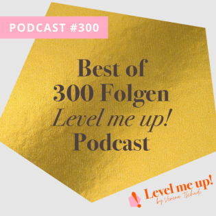 Best of 300 Folgen Level me up! Podcast