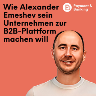 #520: Wie Alexander Emeshev sein Unternehmen zur B2B-Plattform machen will