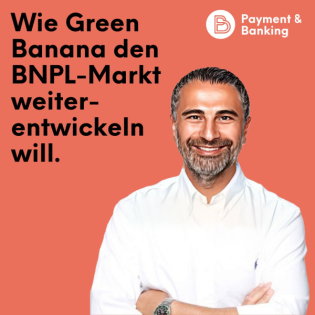 #527: Wie Green Banana den BNPL-Markt weiterentwickeln will