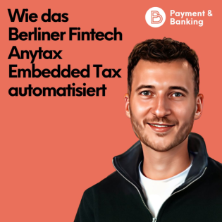 #544: Wie das Berliner Fintech Anytax Embedded Tax automatisiert