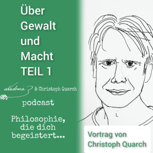 Gewalt und Macht - Vortrag von Christoph Quarch Teil 1