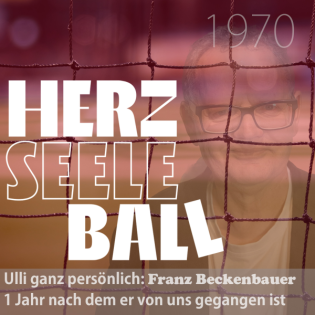 Ulli ganz persönlich: Franz Beckenbauer- 1 Jahr nach dem er von uns gegangen ist
