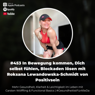 #453 In Bewegung kommen, Dich selbst fühlen, Blockaden lösen mit Roksana Lewandowska-Schmidt von Positivsein & Carsten