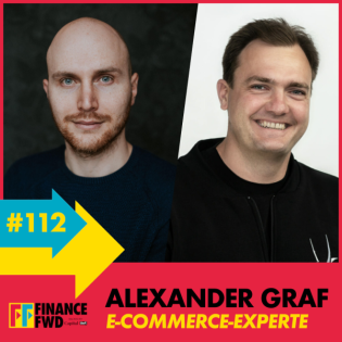FinanceFWD #112 E-Commerce-Experten Alex Graf