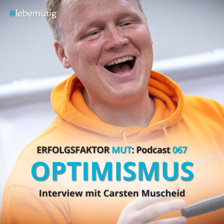 067: OPTIMISMUS - Interview mit Carsten Muscheid