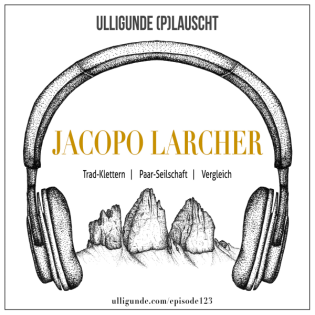 Ep123: Jacopo Larcher (Vergleich | Paar-Seilschaft | Wettkampf-Routenbau)