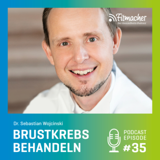 Fitmacher #35: Brustkrebs – Behandlungsmöglichkeiten und Chancen