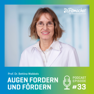 Fitmacher #33: Das Auge fordern und fördern - Für eine gesunde Entwicklung von Geburt an