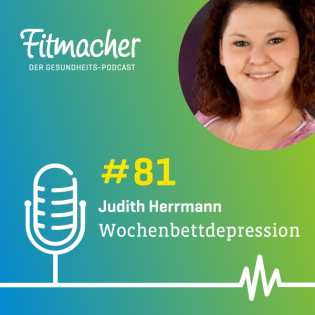 Fitmacher #81: Wochenbettdepression, die Traurigkeit nach der Geburt