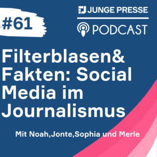 Filterblasen & Fakten: Social Media im Journalismus