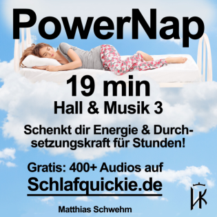 Power Nap 19 min Hall & Musik 3 HypnoKing NSDR Schlafquickie, Mittagsschlaf Meditation