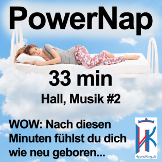 Power Nap 33 min deutsch mit Hall Original HypnoKing Musik #2: Schlafquickie, Mittagsschlaf