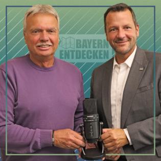 Folge 25: #bayernentdecken - Wo Urlaub auf Lebensqualität trifft