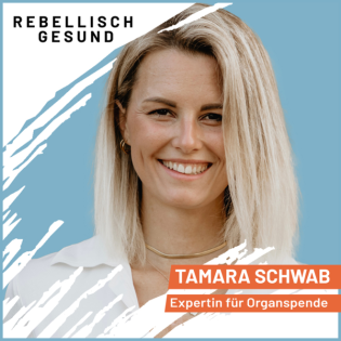 #134: Wie Organspende ein Leben retten kann: Zweites Leben dank Spenderherz! Mit Tamara Schwab