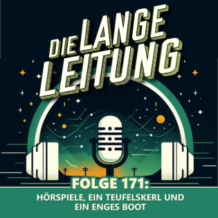Folge 171: Hörspiele, ein Teufelskerl und ein enges Boot