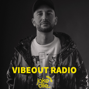 JAKE DILE - VIBEOUT RADIO #94
