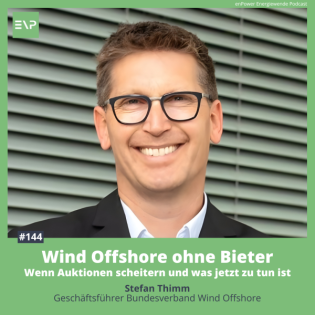 Wind Offshore ohne Bieter - Wenn Auktionen scheitern und was jetzt zu tun ist (Stefan Thimm, Geschäftsführer BWO) #144
