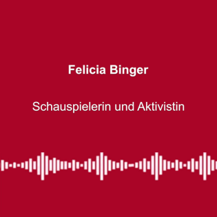 #328: „Es geht nicht um Leben, sondern Überleben“ - mit Felicia Binger