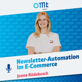 Newsletter-Automation im E-Commerce (Joana Rüdebusch) | OMT-Podcast #259