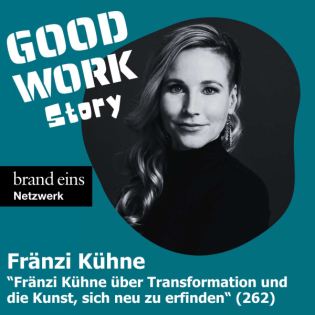 Story mit Fränzi Kühne: Transformation und die Kunst, sich selbst neu zu erfinden. (262)