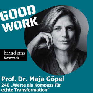 Prof. Dr. Maja Göpel: Werte als Kompass für echte Transformation. (240)