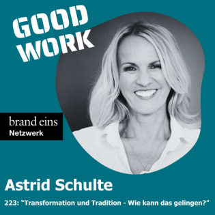 #223: "Transformation und Tradition - Wie kann das gelingen?" mit Astrid Schulte