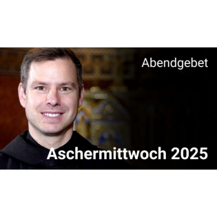 Abendgebet - 5. März 2025 Aschermittwoch