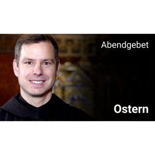 Abendgebet - 20. April 2025 Ostern