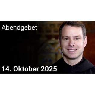 Abendgebet – 14. Oktober 2025