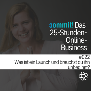 022 - Was ist ein Launch und brauchst du ihn unbedingt?