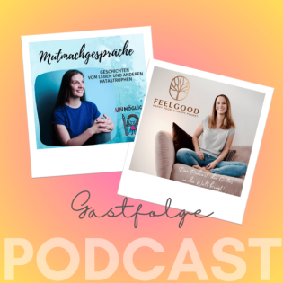 Gastfolge: Feel Good & Mutmachgespräche – Wie wir Krisen als Chance nutzen und gemeinsam eine neue Welt gestalten