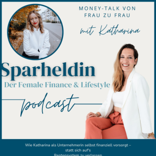 #151 | Wie Katharina als Unternehmerin selbst finanziell vorsorgt – statt sich auf's Rentensystem zu verlassen | Money Talk von Frau zu Frau mit Katharina Heilen