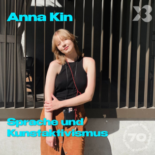 70 - Anna Kin: Sprache und Kunstaktivismus