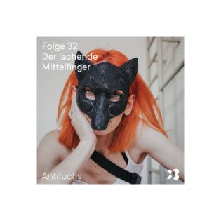 32 – Der lachende Mittelfinger: Zu Gast Antifuchs