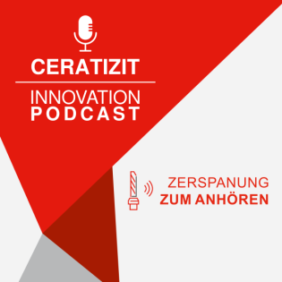 #100 Jubiläumsausgabe: Ein Recap durch 100 Folgen CERATIZIT Innovation Podcast
