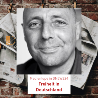 Medienlupe in DNEWS24: Freiheit in Deutschland. Mit Peter Lewandowski