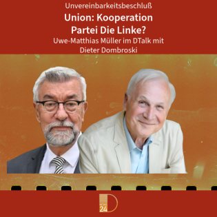 Union: Kooperation mit der Partei Die Linke? DTalk Dieter Dombrowki