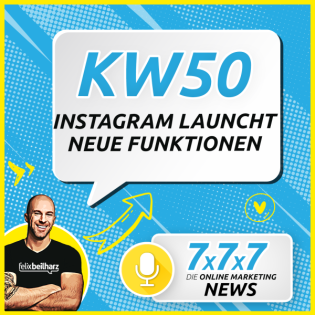 Instagram rollt neue Funktionen aus - 7x7x7 Online Marketing News KW 50/21