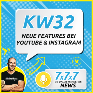 Neue Features bei YouTube & Instagram - 7x7x7 Online Marketing News KW 32/21