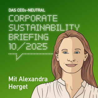 Das CEO2-neutral Corporate Sustainability Briefing (CSB) für Oktober 2025 mit Alexandra Herget