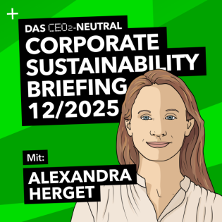 Das CEO2-neutral Corporate Sustainability Briefing (CSB) für Dezember 2025 mit Alexandra Herget
