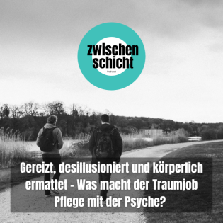 Gereizt, desillusioniert und körperlich ermattet - Was macht der Traumjob Pflege mit der Psyche?