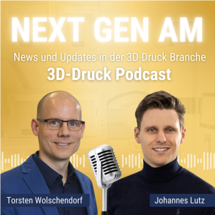 NEXT GEN AM PODCAST | Zukunft statt Show: Der 3D-Druck im Wandel zur industriellen Fertigung