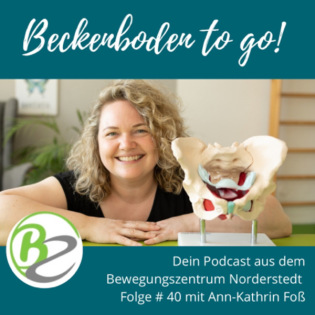 Folge #40 BeckenbodenArbeit und die transformierende Kraft dahinter- plus eine Bewegungseinheit