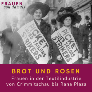 Brot und Rosen - Frauen in der Textilindustrie von Crimmitschau bis Rana Plaza